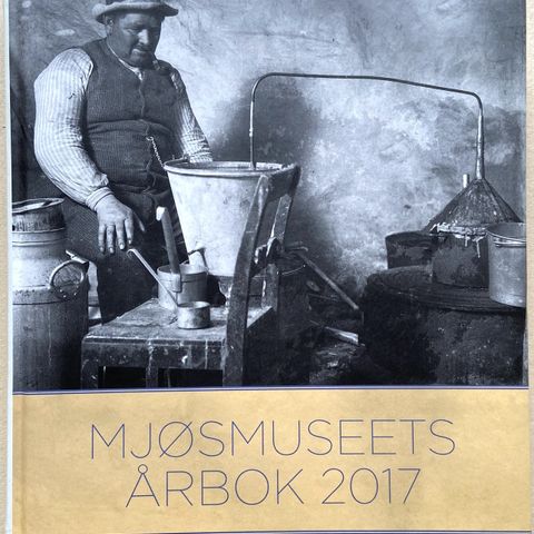 Mjøsmuseets årbok 2017. Ansvarlig redaktør: Arne Julsrud Berg.
