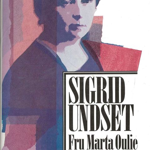 Sigrid Undset: Fru Marta Oulie - Splinten av trollspeilet - Bokklubben 1986