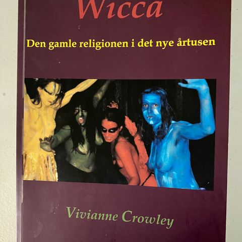 Wicca, den gamle religionen i det nye årtusen.
