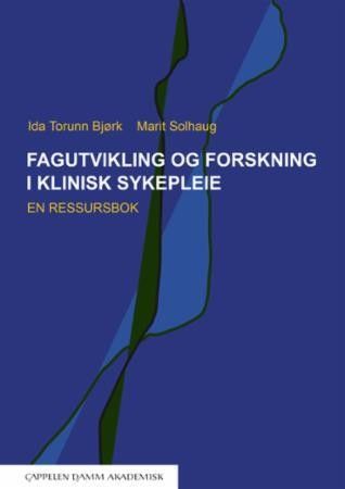 Fagutvikling og forskning i klinisk sykepleie 2017