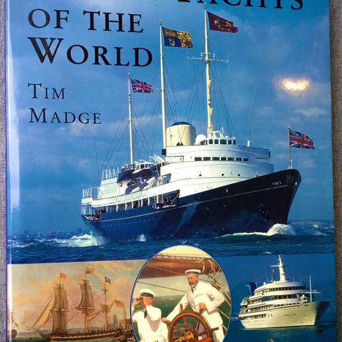 Kongeskip - Royal Yachts of the World»- U.K 1997 - Alle kjente kongeskip m.v.