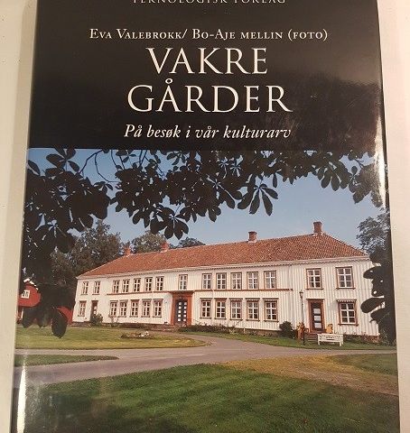 Vakre gårder – på besøk i vår kulturarv – Eva Valebrokk