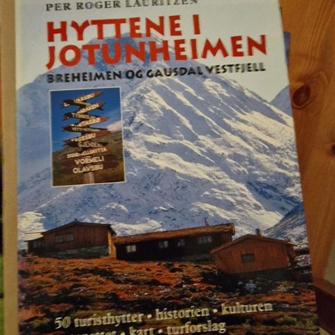 Hyttene i Jotunheimen- Breheimen og Gausdal Vestfjell