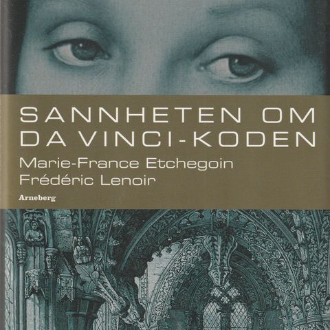 Marie-France Etchegoin  Frederic Lenoir Sannhetn om Da Vinci-koden 2005    GM