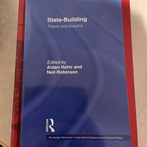 State-Building Theory and practice - Aidan Hehir and Neil Robinson