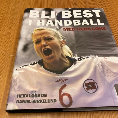 Heidi Løke/Daniel Birkelund : BLI BEST I HÅNDBALL MED HEIDI LØKE