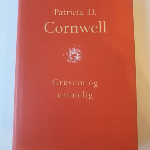 Grusom og urimelig. Patricia D. Cornwell