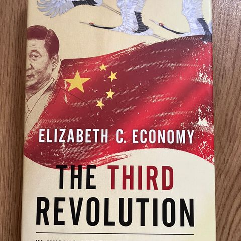 Third Revolution Xi Jingping and the New Chinese State Elizabeth C. Economy