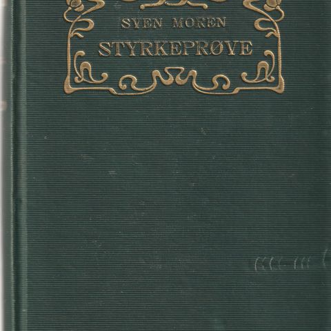 Sven Moren Styrkeprøve 1929 1.utg. 1.oppl. innb. litt smusset på side snittet