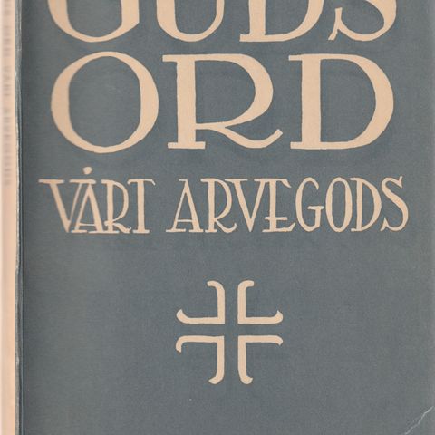 Guds ord vårt arvegods Ansgar forlag 1942  Orig. omslag , litt skjev på ryggen