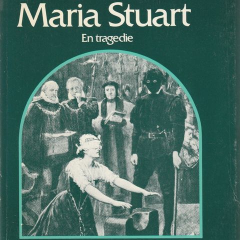 Friedrich von Schiller gjendiktning ved Andrè Bjerke Maria Stuart 1980      GM