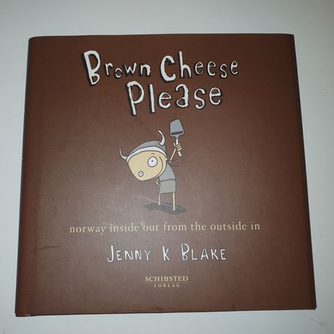 Brown cheese please. Jenny K. Blake
