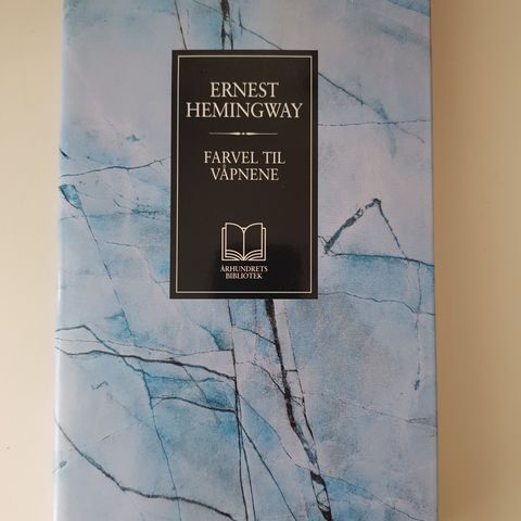 Århundrets bibliotek: Ernest Hemingway: Farvel til våpnene