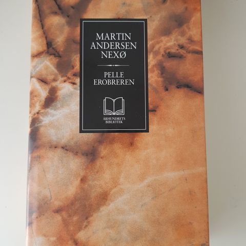 Århundrets bibliotek: Martin Andersen Nexø: Pelle erobreren