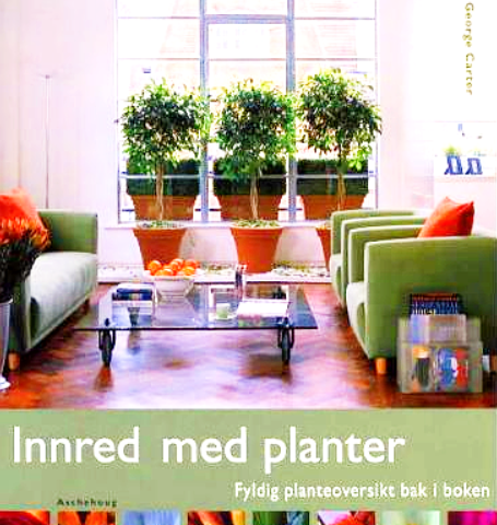 Innred med planter - med fyldig planteoversikt