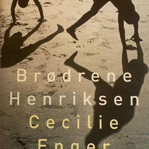 Cecilie Enger:* "Brødrene Henriksen". Roman