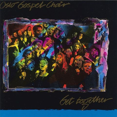 Oslo Gospel Choir – Get Together, 1991
