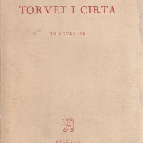 Hans E. Kinck Torvet i Cirta  To noveller  Oslo 1929  ,o.omslag