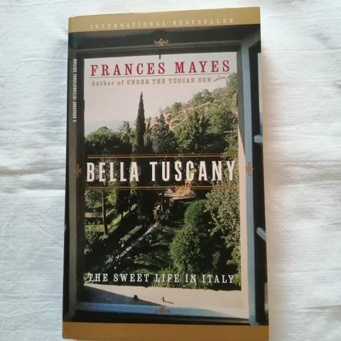 Frances Mayes. Bella Tuscany.