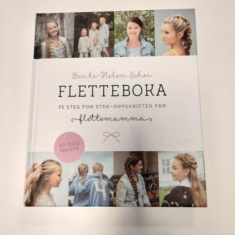 Fletteboka - 75 steg for steg-oppskrifter fra flettemamma - Bente-helen Schei