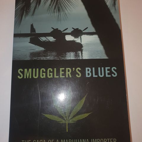 Smuggler’s blues. A saga of marijuana importer. Jay Carter Brown