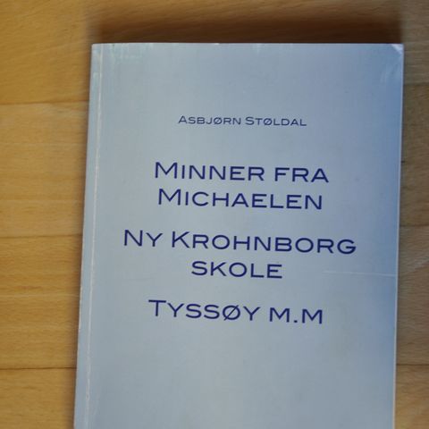 Minner fra Michaelen- Ny Kronborg skole. Asbjørn Støldal