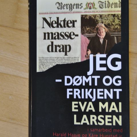 JEG-dømt og frikjent, Eva Mai Larsen: Harald Haave m fl.