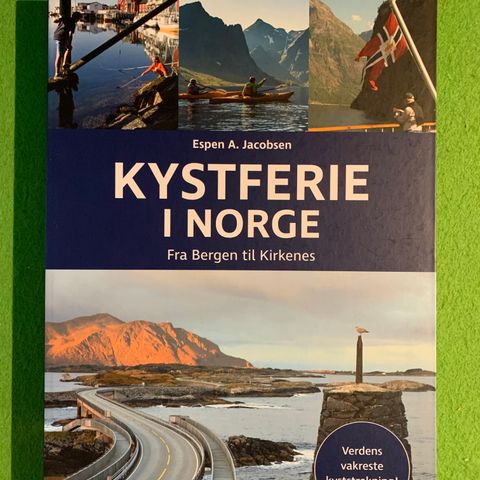 Kystferie i Norge. Fra Bergen til Kirkenes. Verdens vakreste kyststrekning