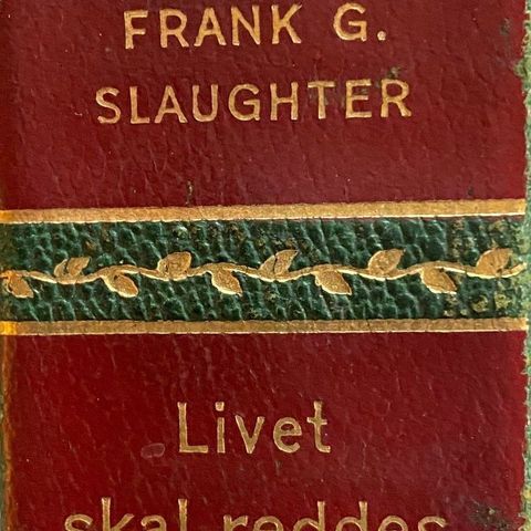 Frank G. Slaughter: "Livet skal reddes"