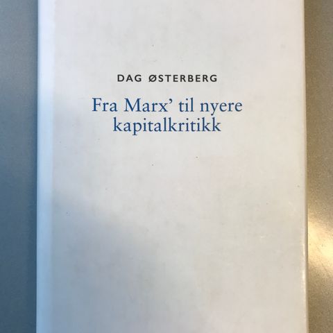 Fra Marx til nyere kapitalkritikk av Dag Østerberg