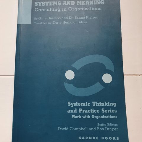 Systems and meaning.  Consulting in organisations. Gitte Haslebo m.fl