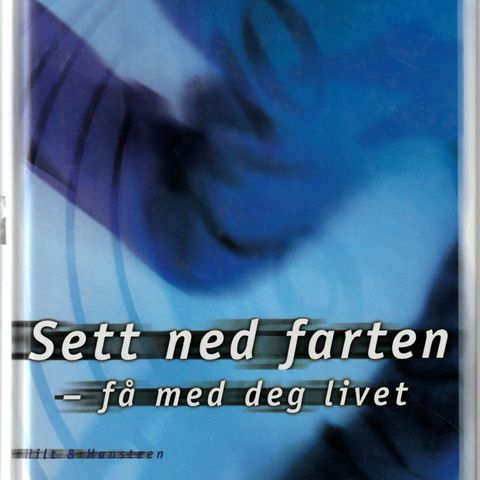 Richard Carlson & Joseph Bailey – Sett ned farten – få med deg livet