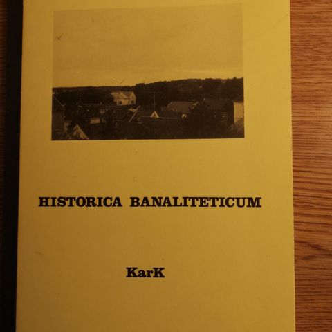 Historica Banaliteticum - Dikt - KarK