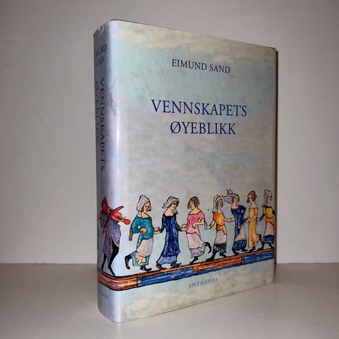 Vennskapets øyeblikk - Eimund Sand. 2007