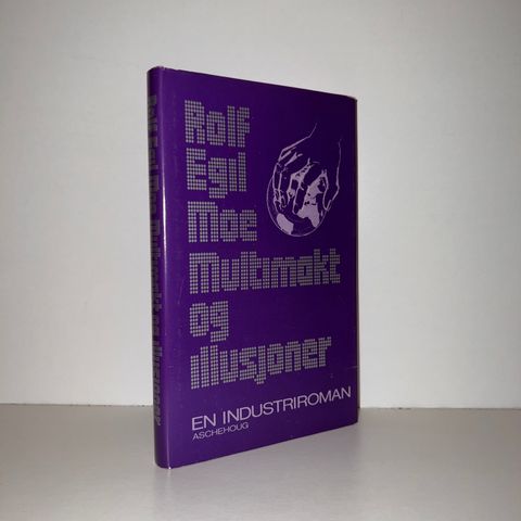 Multimakt og illusjoner. En industriroman - Rolf Egil Moe. 1980