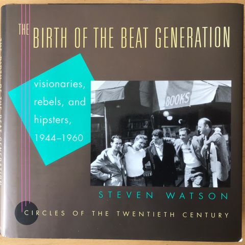 Steve Watson - The birth of the beat generation - Ginsberg Kerouac Burroughs
