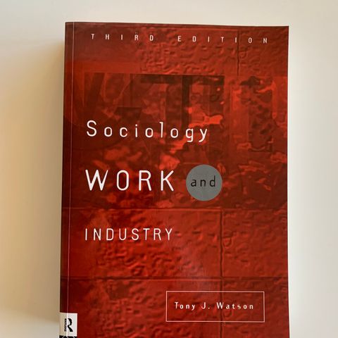 Sociology, Work and Industry av Tony J.  Watson (som ny)