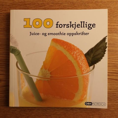 100 forskjellige juice og smoothie oppskrifter