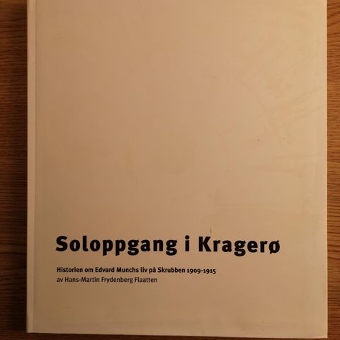 Soloppgang i Kragerø - Historien om Edvart Munchs liv på Skrubben 1909-1915