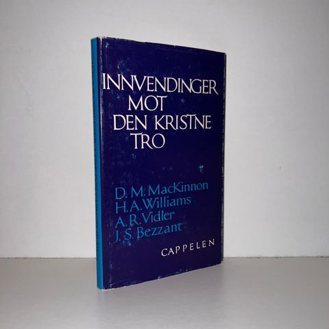 Innvendinger mot den kristne tro - MacKinnon, Williams, Vidler & Bezzant. 1966