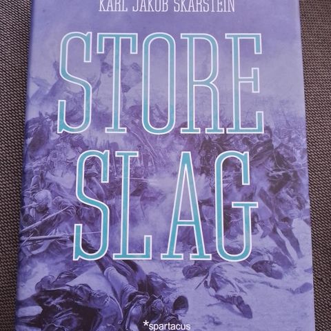 STORE SLAG - Fra Gaugamela til Fallujah - Karl Jakob Skarstein. SOM NY!
