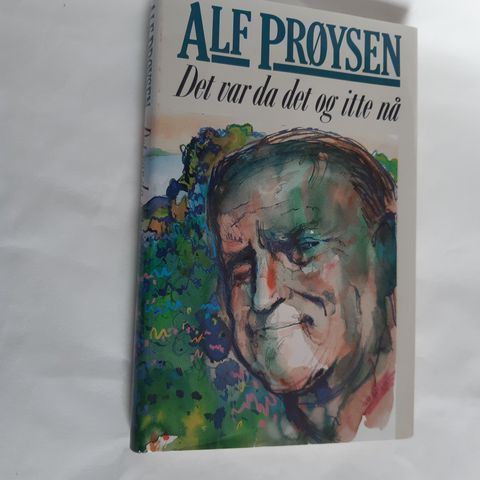 Alf Prøysen: Det var da og itte nå