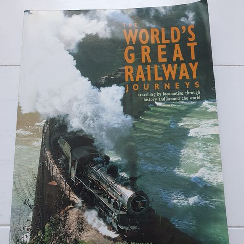 The world’s great railway journeys. Max Wade-Matthews