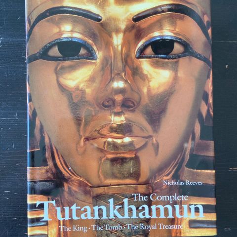 Nicholas Reeves - The complete Tutankhamun