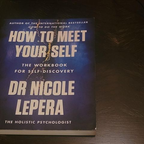 How to meet yourself (Dr. Nicole Le Pera) - The Workbook for self-discovery