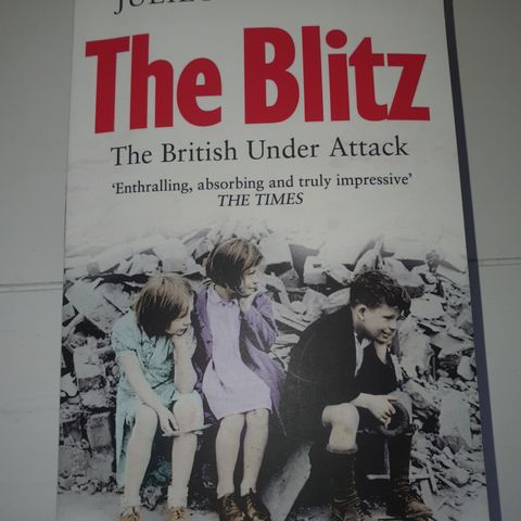 The Blitz. The British under attack. Juliet Gardiner