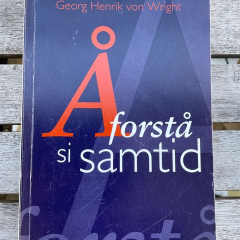 Georg Henrik von Wright «Å forstå si samtid»