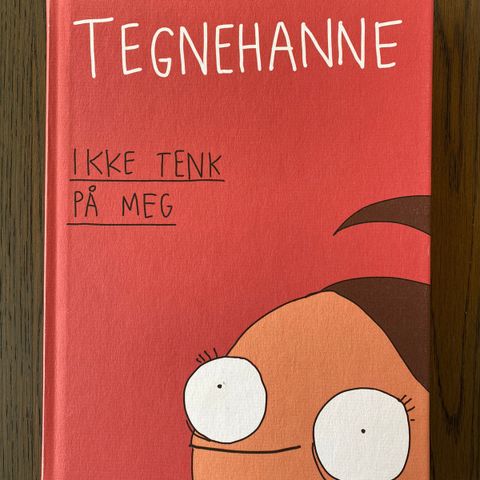 Tegnehanne. Ikke tenk på meg