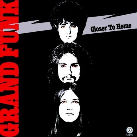 Grand Funk Railroad – Closer To Home