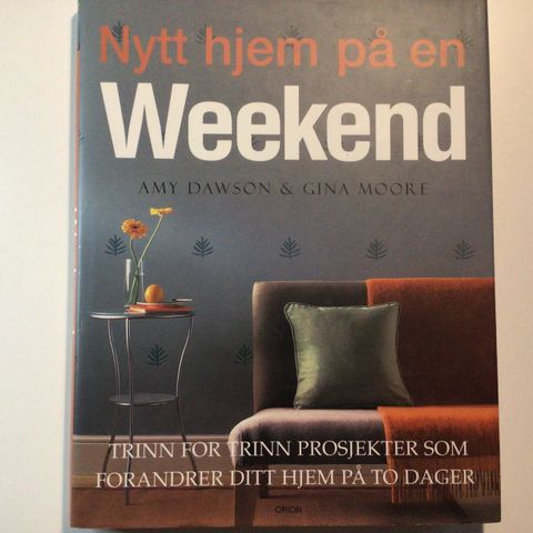 Bok - Nytt Hjem På En Weekend av Amy Dawson & Gina Moore (Innbundet)